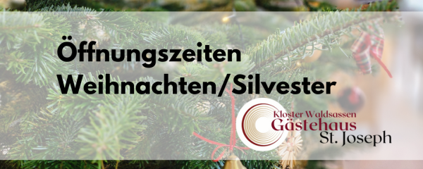 Öffnungszeiten Weihnachten/Silvester
